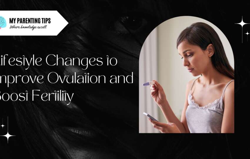 Lifestyle-Changes-to-Improve-Ovulation-and-Boost-Fertility